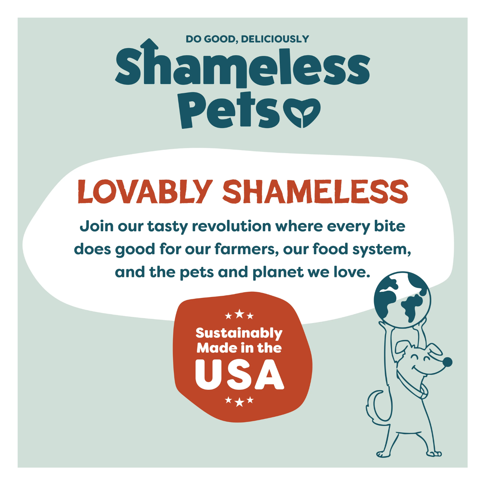 Brand message graphic with Shameless Pets logo, the phrase “Lovably Shameless,” and a badge reading “Sustainably Made in the USA,” illustrated with a cartoon dog holding a globe.