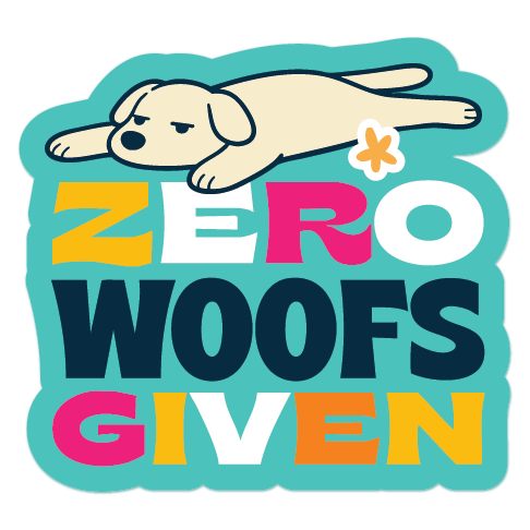 Sticker with a dog and text 'ZERO WOofs GIVEN' on a blue background
